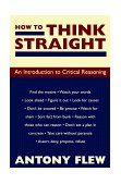 How to Think Straight An Introduction to Critical Reasoning 2nd 9781573922395 Front Cover