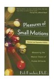 Pleasures of Small Motions Mastering the Mental Game of Pocket Billiards  9781585745395 Front Cover