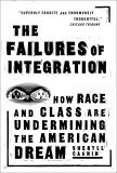 Failures of Integration How Race and Class Are Undermining the American Dream cover art