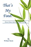That¿s My Food! - down Home American-Asian Cooking 2009 9781608620395 Front Cover