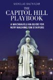 Capitol Hill Playbook A Machiavellian Guide for Young Political Professionals cover art