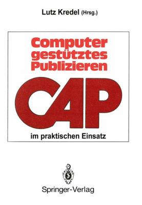 Computergestï¿½tztes Publizieren Im Praktischen Einsatz Erfahrungen und Perspektiven 1988 9783540193395 Front Cover