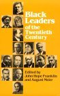Black Leaders of the Twentieth Century  9780252009396 Front Cover