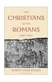 Christians as the Romans Saw Them 