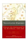Negotiated Empires Centers and Peripheries in the Americas, 1500-1820 cover art