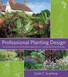 Professional Planting Design An Architectural and Horticultural Approach for Creating Mixed Bed Plantings