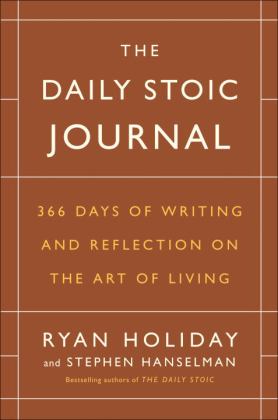 Daily Stoic Journal 366 Days of Writing and Reflection on the Art of Living  9780525534396 Front Cover