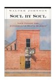 Soul by Soul Life Inside the Antebellum Slave Market