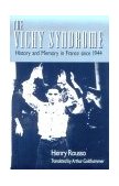 Vichy Syndrome History and Memory in France Since 1944