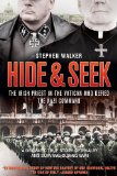 Hide and Seek The Irish Priest in the Vatican Who Defied the Nazi Command 2012 9780762780396 Front Cover