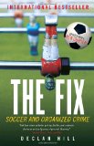 Fix Soccer and Organized Crime 2010 9780771041396 Front Cover