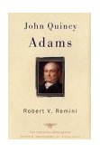 John Quincy Adams The American Presidents Series: the 6th President, 1825-1829  9780805069396 Front Cover