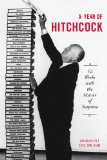 Year of Hitchcock 52 Weeks with the Master of Suspense cover art