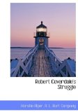 Robert Coverdale's Struggle 2010 9781140521396 Front Cover