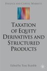 Taxation of Equity Derivatives and Structured Products 2002 9781403903396 Front Cover