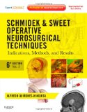 Schmidek and Sweet: Operative Neurosurgical Techniques 2-Volume Set Indications, Methods and Results (Expert Consult - Online and Print) cover art