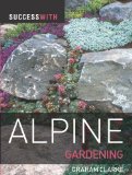 Success with Alpine Gardening 2010 9781861086396 Front Cover