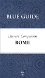 Blue Guide Literary Companion Rome  9781905131396 Front Cover