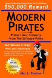 Modern Pirates Protect Your Company from the Software Police 2006 9781933596396 Front Cover