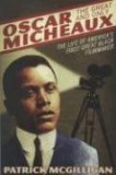 Oscar Micheaux: the Great and Only The Life of America's First Black Filmmaker cover art