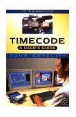 Timecode A User's Guide 3rd 1999 Revised  9780240515397 Front Cover