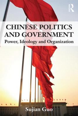 Chinese Politics and Government Power, Ideology and Organization cover art