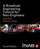 Broadcast Engineering Tutorial for Non-Engineers 4th 9780415733397 Front Cover