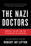 Nazi Doctors (Revised Edition) Medical Killing and the Psychology of Genocide 2nd 9780465093397 Front Cover