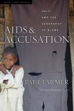 AIDS and Accusation Haiti and the Geography of Blame, Updated with a New Preface cover art