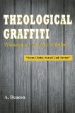 Theological Graffiti 2011 9780533163397 Front Cover