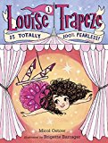 Louise Trapeze Is Totally 100% Fearless  9780553497397 Front Cover