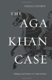 Aga Khan Case Religion and Identity in Colonial India cover art