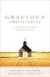 Gracious Christianity Living the Love We Profess cover art