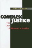Complex Justice The Case of Missouri V. Jenkins 2008 9780807831397 Front Cover