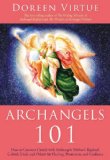 Archangels 101 How to Connect Closely with Archangels Michael, Raphael, Gabriel, Uriel, and Others for Healing, Protection, and Guidance 3rd 9781401926397 Front Cover