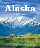 Alaska A Visual Tour of America's Great Land 2014 9781426213397 Front Cover