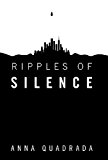 Ripples of Silence 2013 9781452573397 Front Cover