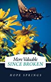 More Valuable Since Broken: 2012 9781462402397 Front Cover