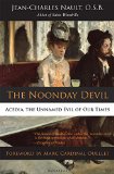 The Noonday Devil: Acedia, the Unnamed Evil of Our Times  9781586179397 Front Cover