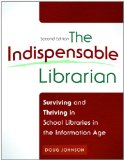Indispensable Librarian Surviving and Thriving in School Libraries in the Information Age cover art