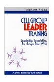 Cell Group Leader Training Leadership Foundations for Groups That Work: Participant's Manual cover art