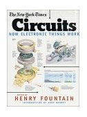 New York Times Circuits How Electronic Things Work 2001 9780312284398 Front Cover