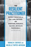 Resilient Practitioner Burnout Prevention and Self-Care Strategies for Counselors, Therapists, Teachers, and Health Professionals cover art