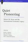 Quiet Pioneering Robert M. Stern and His International Economic Legacy 1997 9780472108398 Front Cover