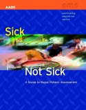 Sick Not Sick A Guide to Rapid Patient Assessment 2008 9780763763398 Front Cover