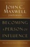 Becoming a Person of Influence How to Positively Impact the Lives of Others 2006 9780785288398 Front Cover
