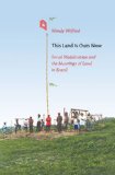 This Land Is Ours Now Social Mobilization and the Meanings of Land in Brazil cover art