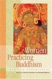 Women Practicing Buddhism American Experiences 2007 9780861715398 Front Cover