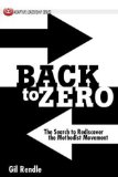 Back to Zero The Search to Rediscover the Methodist Movement 2012 9781426740398 Front Cover