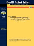 Outlines and Highlights for Beginning and Intermediate Algebra by Tobey and Slater, Isbn 9780321587961 3rd 2014 9781428829398 Front Cover